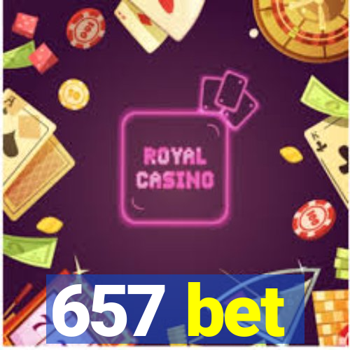 657 bet